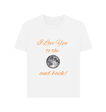 White I Love You To The Moon And Back Tee