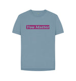 Stone Blue You Matter Relaxed Fit Tee