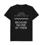 Black I Never Question My Wife's Choices Tee