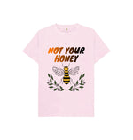 Pink NOT YOUR HONEY BEE