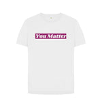 White You Matter Relaxed Fit Tee