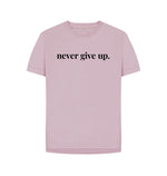 Mauve Never Give Up Relaxed Tee