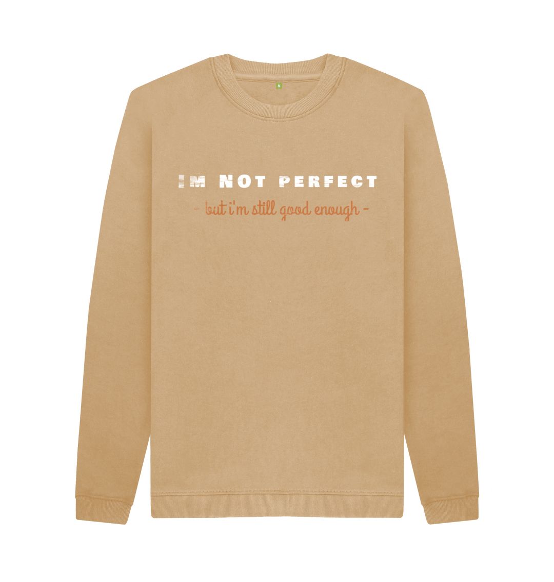 Sand Im Not Perfect Sweatshirt