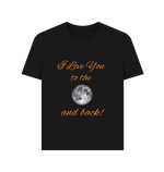 Black I Love You To The Moon And Back Tee