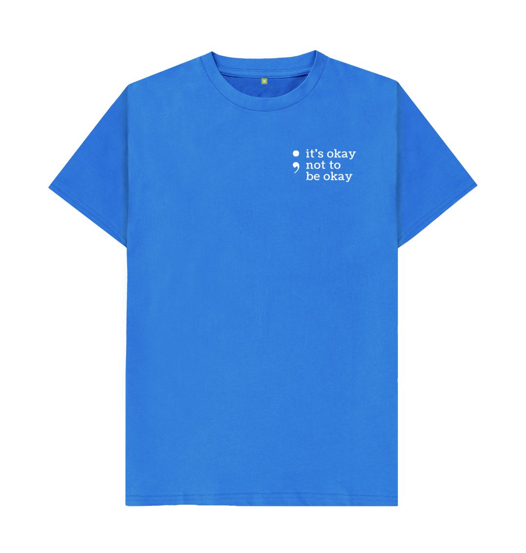 Bright Blue Its Okay Not To Be Okay Tee