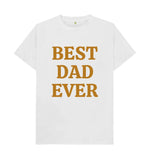 White BEST DAD EVER  BIG TEE