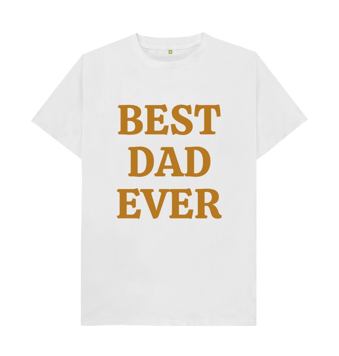 White BEST DAD EVER  BIG TEE