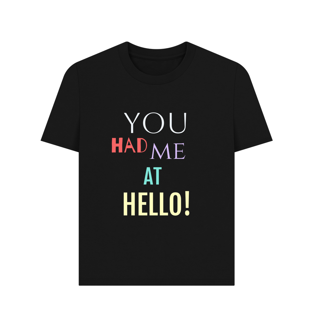 Black You Had Me At Hello Tee