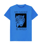 Bright Blue MY DADDY IS WILD TEE