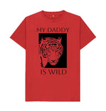 Red MY DADDY IS WILD TEE