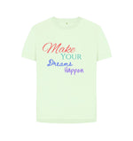 Pastel Green Make Your Dreams Happen Relaxed Fit Tee