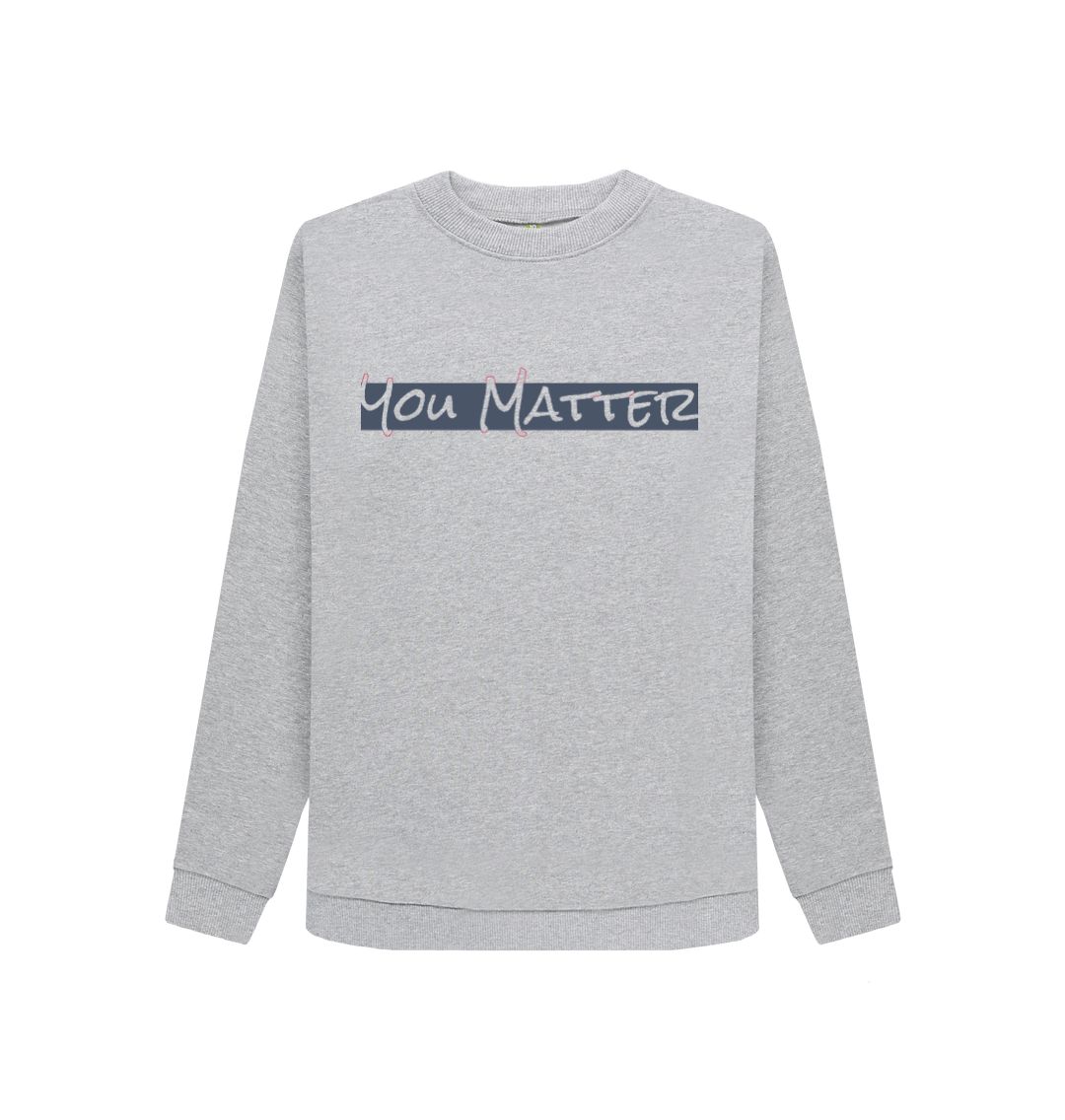 Light Heather You Matter Crew Neck Sweater