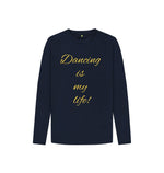 Navy Blue Dancing Is My Life Long Sleeve Tee