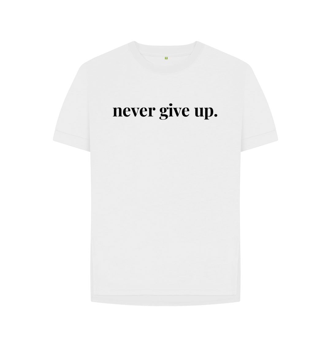 White Never Give Up Relaxed Tee