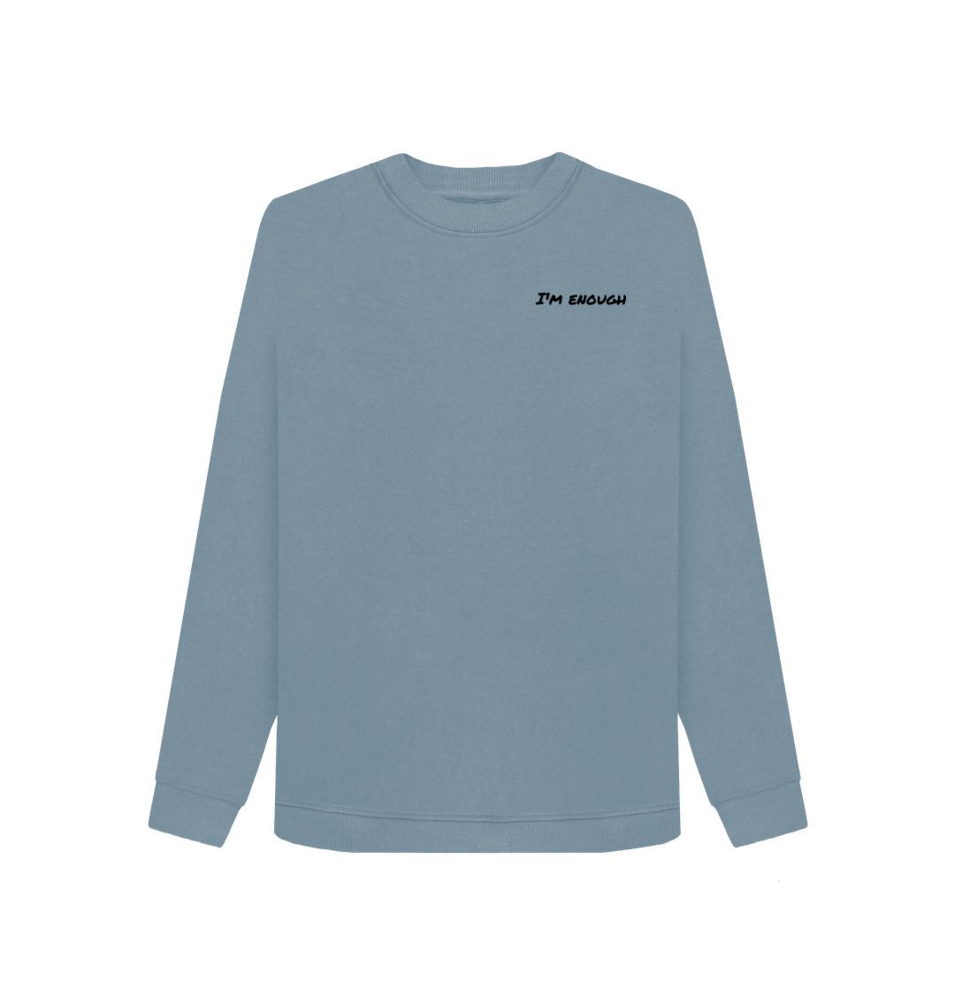 Stone Blue I'm Enough Crew Neck Sweatshirt