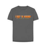 Slate Grey I May Be Wrong But Its Highly Unlikely Relaxed Fit Tee