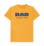 Mustard DAD Love like no other Tee