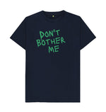 Navy Blue Don't Bother Me Tee