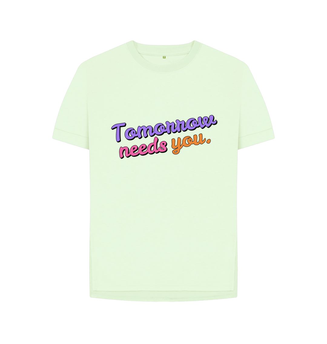 Pastel Green Tomorrow needs you Relaxed Tee