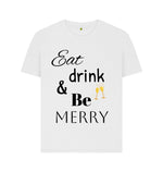 White Eat Drink & Be Merry Relaxed Tee