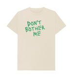 Oat Don't Bother Me Tee