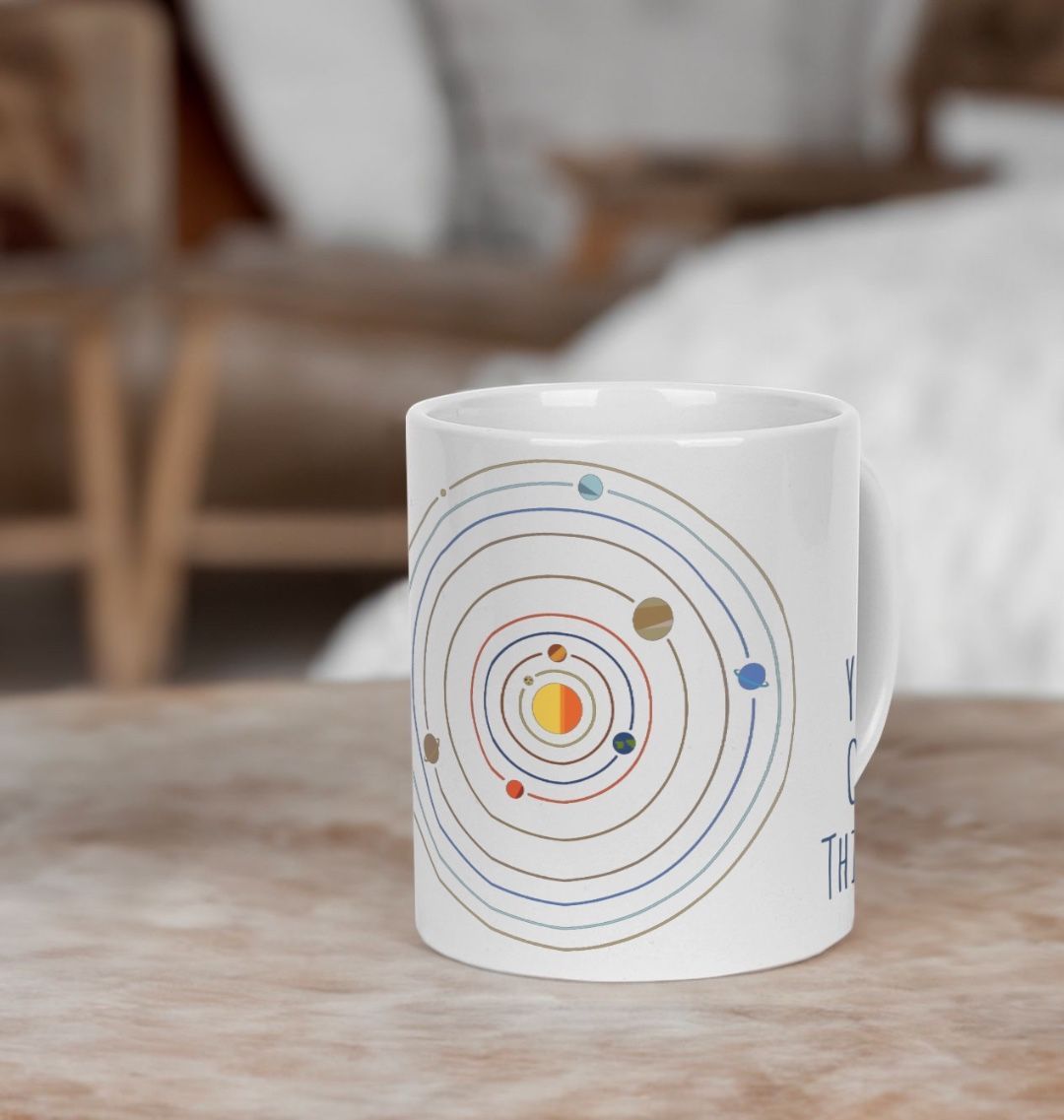 You Are Out Of This World Mug