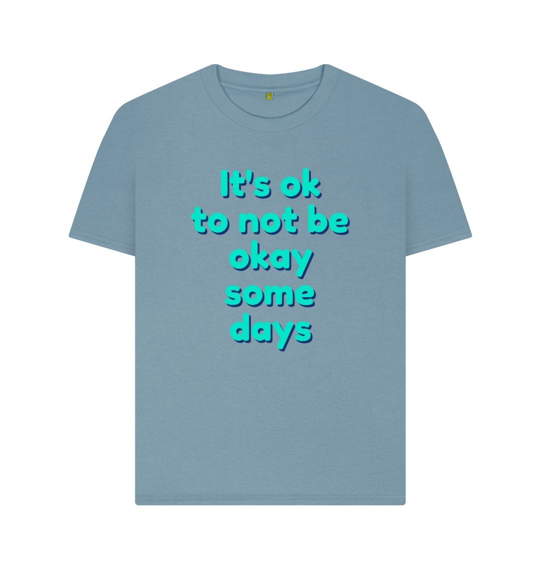 Stone Blue Its Ok to not be okay some days Tee