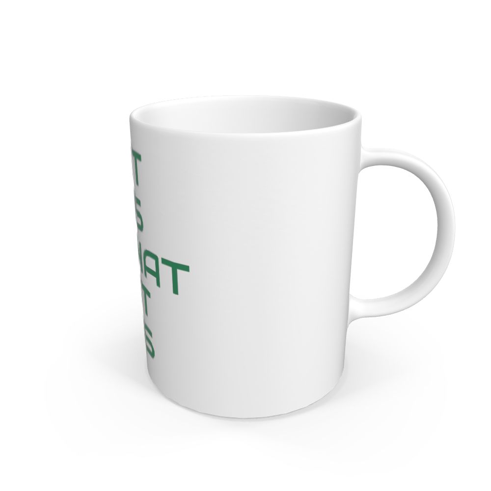 White It Is What It Is ceramic mug