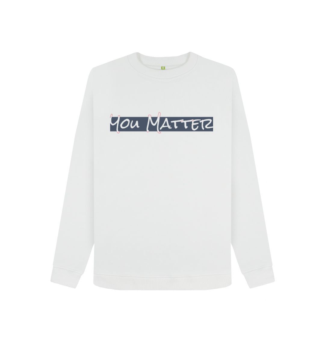 White You Matter Crew Neck Sweater