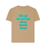 Sand Its Ok to not be okay some days Tee