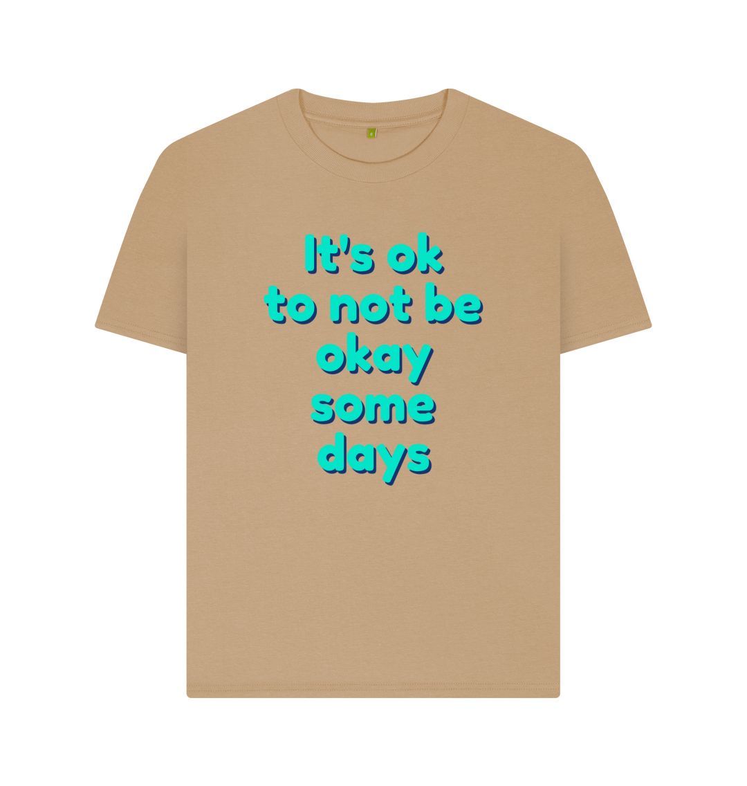 Sand Its Ok to not be okay some days Tee