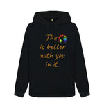 Black The World Is Better With You In It Pullover Hoodie