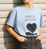 Mummy You Have My Heart Relaxed Tee.