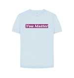 Sky Blue You Matter Relaxed Fit Tee