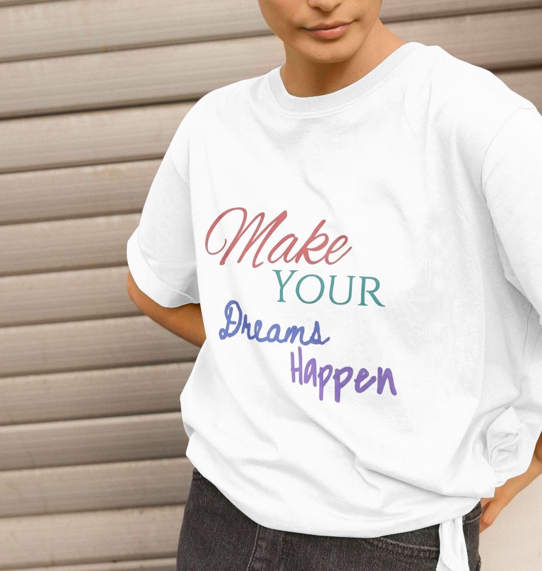 Make Your Dreams Happen Relaxed Fit Tee