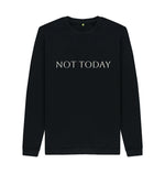 Black Not Today Crew Neck Jumper