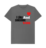 Slate Grey I like And Subscribe You Tee