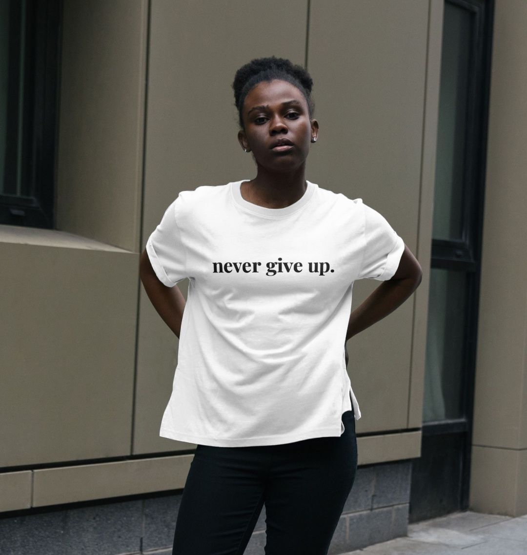 Never Give Up Relaxed Tee