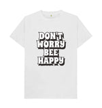 White Don't Worry Bee Happy Tee