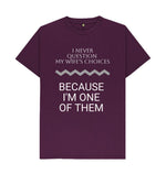 Purple I Never Question My Wife's Choices Tee