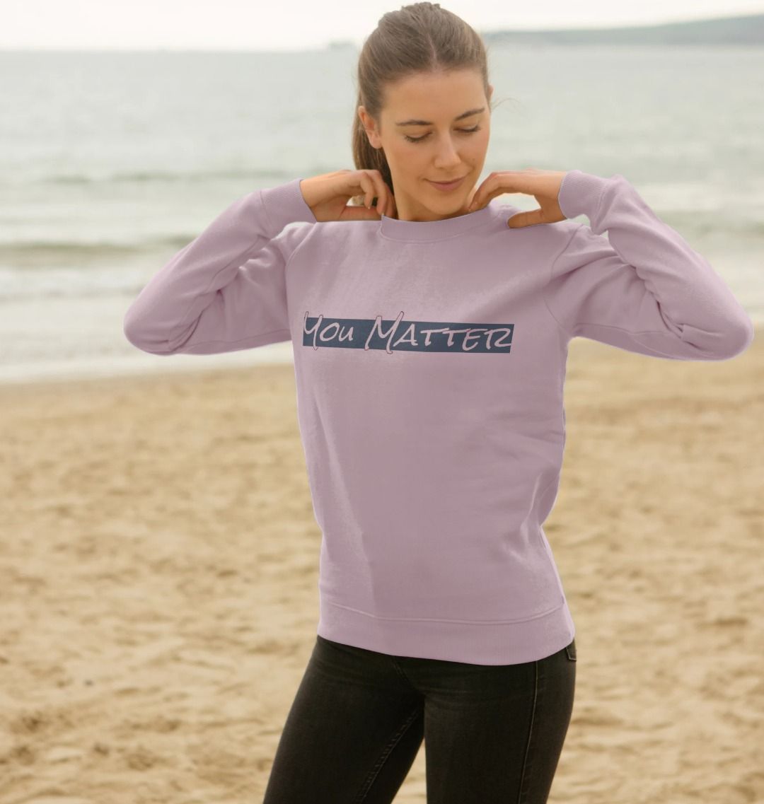 You Matter Crew Neck Sweatshirt