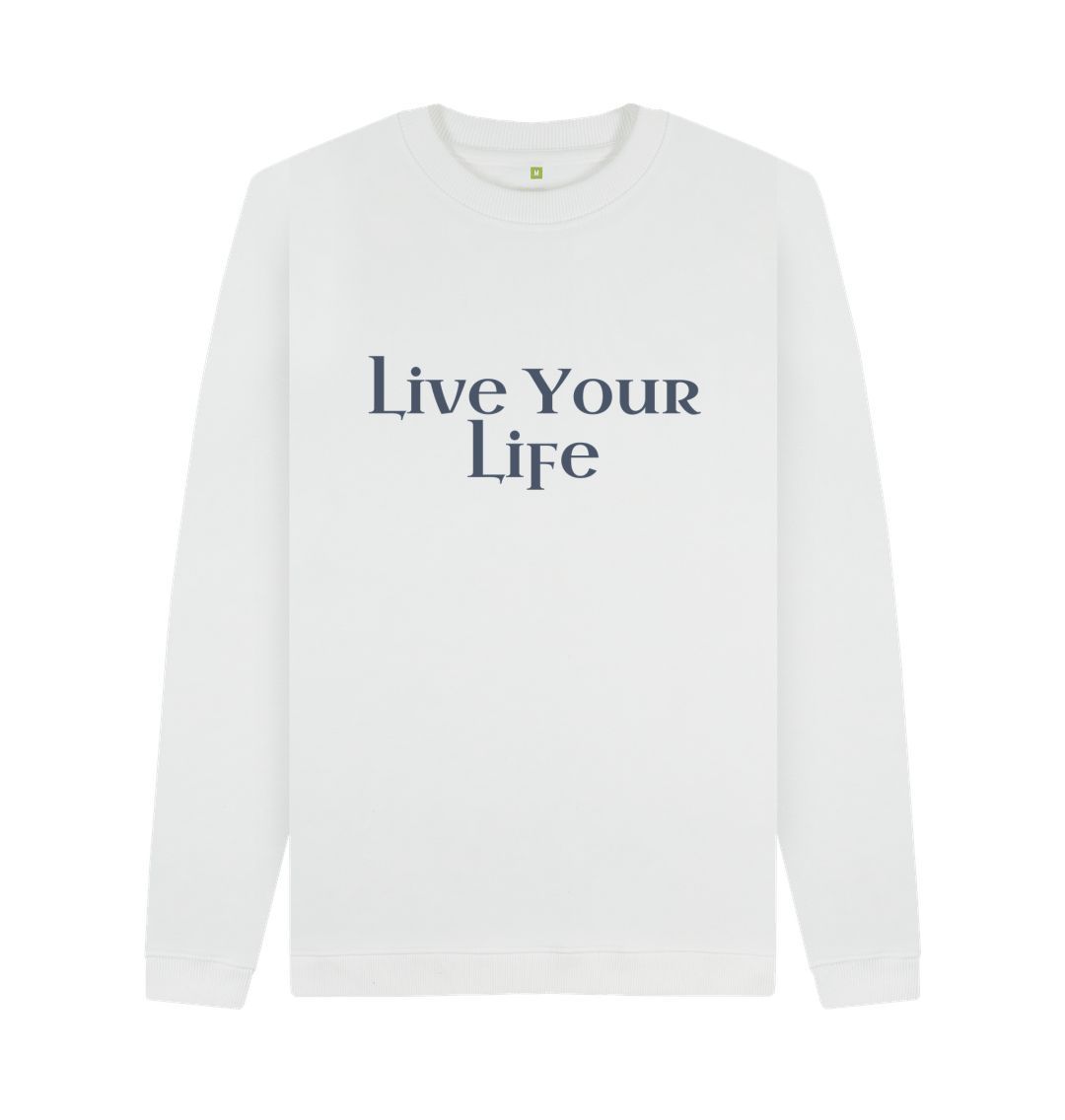 White Live Your Life Crew Neck Jumper