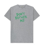 Athletic Grey Don't Bother Me Tee