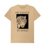 Sand MY DADDY IS WILD TEE