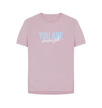 Mauve You Are Enough Tee