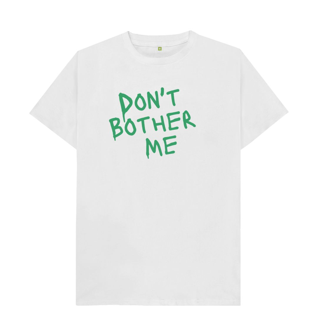 White Don't Bother Me Tee