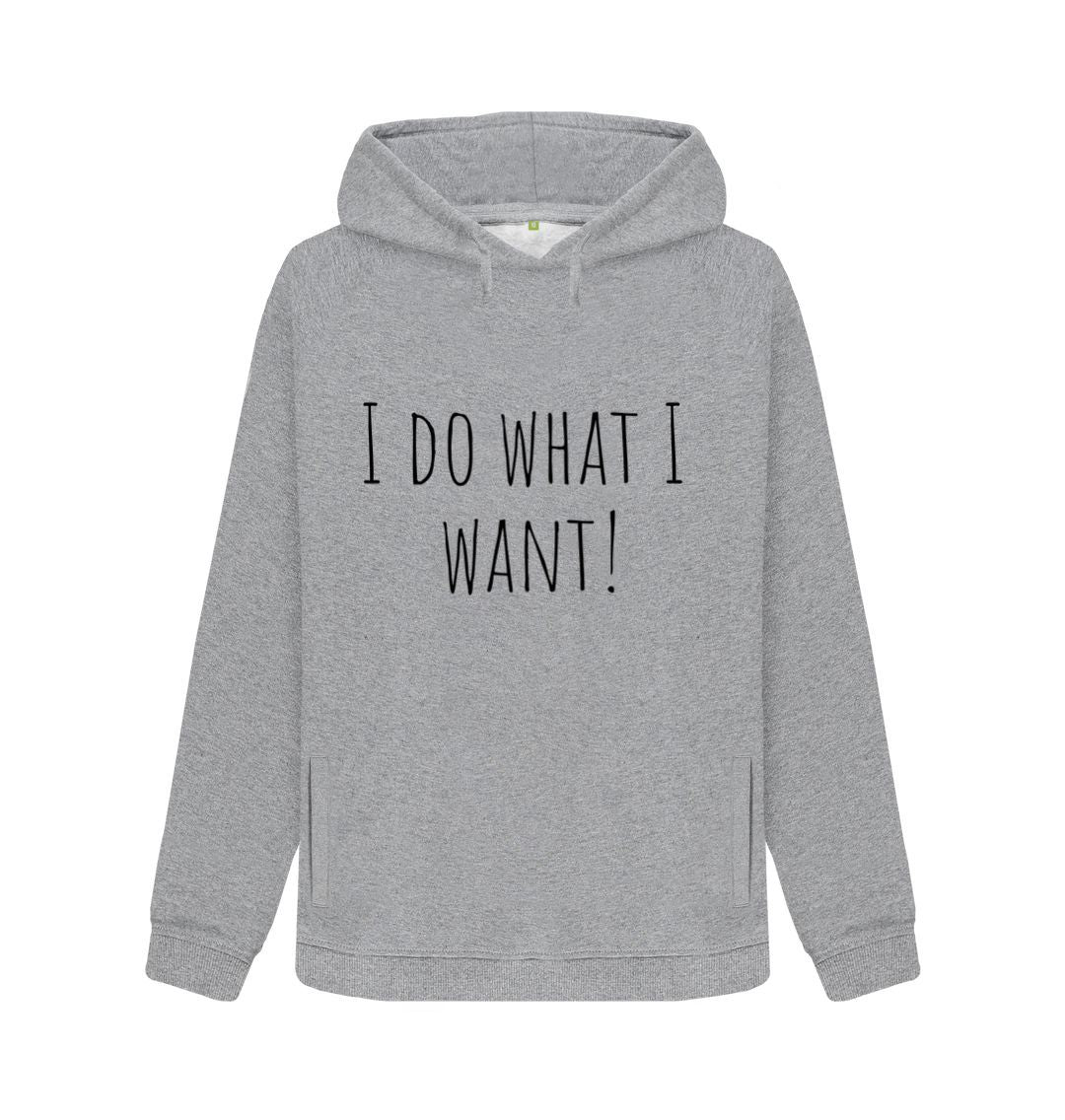 Light Heather I Do What I Want Hoody