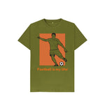 Moss Green Football is my life Tee