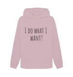 Mauve I Do What I Want Hoody