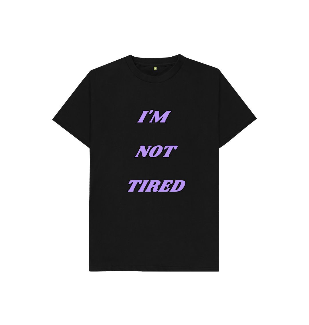 Black I'm Not Tired Kids Tee